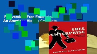 Full version  Free Enterprise: An American History Complete
