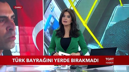 Türk Bayrağını Yerde Bırakmadı