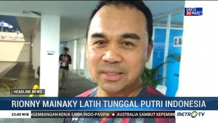 Rionny Mainaki Resmi Latih Tunggal Putri Indonesia