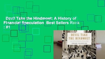Devil Take the Hindmost: A History of Financial Speculation  Best Sellers Rank : #1