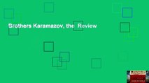 Brothers Karamazov, the  Review