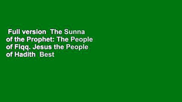Full version The Sunna of the Prophet: The People of Fiqq. Jesus the People of Hadith Best