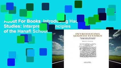 About For Books  Introducing Hadith Studies: Interpretive Principles of the Hanafi School