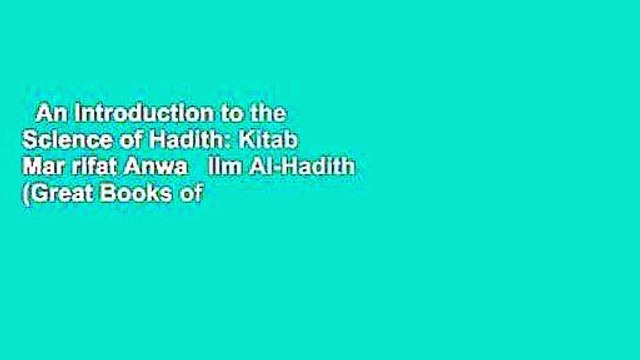 An Introduction to the Science of Hadith: Kitab Mar rifat Anwa Ilm Al-Hadith (Great Books of