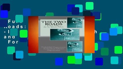 Full E-book  The Two Roads: Heaven   Hell -In the light of Hadith and the Quranic Verses  For