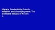 Library  Productivity Growth, Inflation, and Unemployment: The Collected Essays of Robert J.