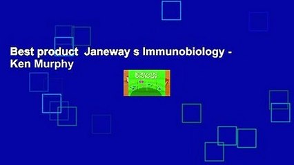 Best product  Janeway s Immunobiology - Ken Murphy