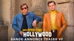 Once Upon a Time… in Hollywood Bande-annonce Teaser VF (Thriller 2019) Leonardo DiCaprio, Brad Pitt