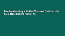 Troubleshooting with the Windows Sysinternals Tools  Best Sellers Rank : #5