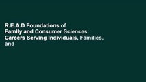 R.E.A.D Foundations of Family and Consumer Sciences: Careers Serving Individuals, Families, and