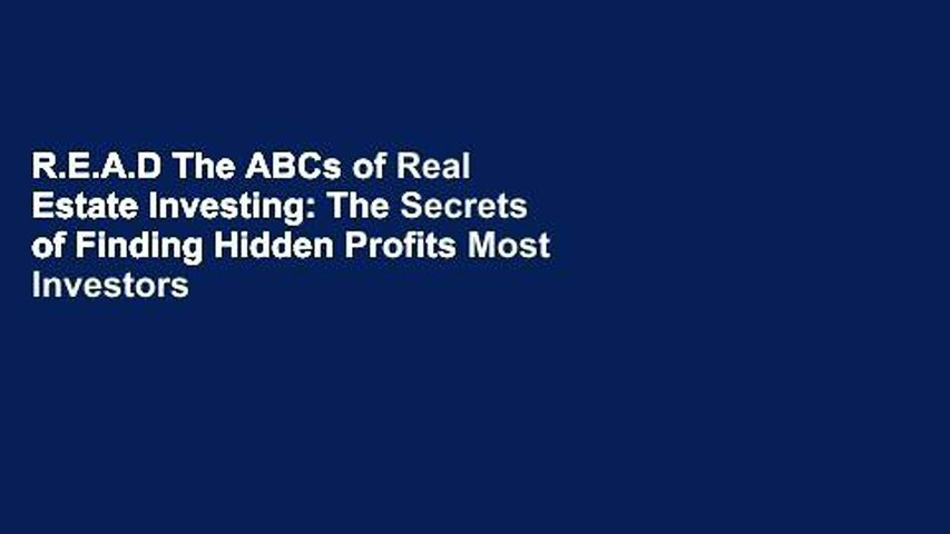 R.E.A.D The ABCs of Real Estate Investing: The Secrets of Finding Hidden Profits Most Investors