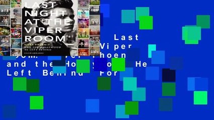 Full version  Last Night at the Viper Room: River Phoenix and the Hollywood He Left Behind  For