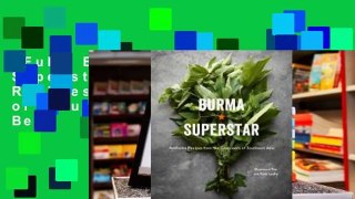 Full E-book  Burma Superstar: Addictive Recipes from the Crossroads of Southeast Asia  Best