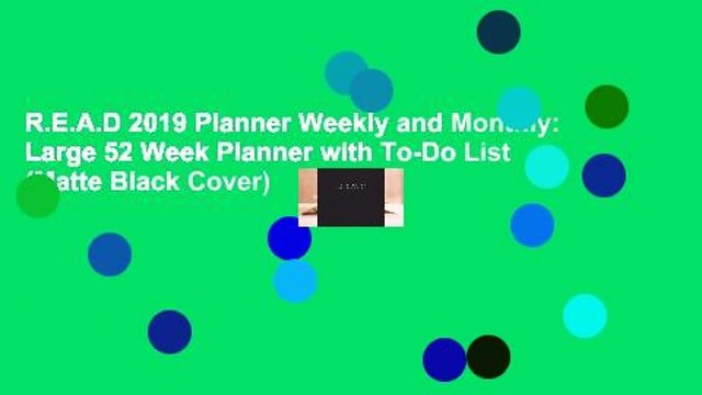 R.E.A.D 2019 Planner Weekly and Monthly: Large 52 Week Planner with To-Do List (Matte Black Cover)