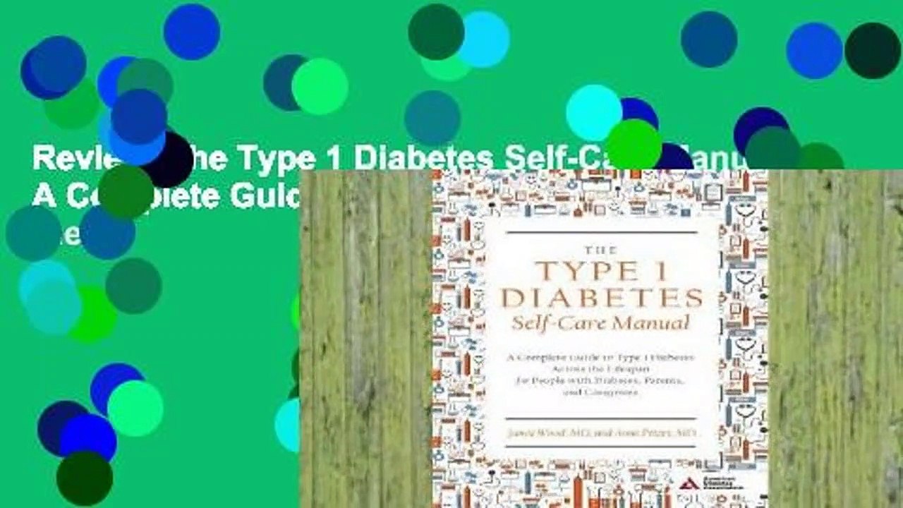 Review  The Type 1 Diabetes Self-Care Manual: A Complete Guide to Type 1 Diabetes Across the