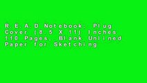 R.E.A.D Notebook: Plug Cover (8.5 X 11) Inches 110 Pages, Blank Unlined Paper for Sketching,