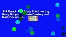 Full E-book  Real Estate Note Investing: Using Mortgage Notes to Passively and Massively Increase
