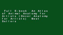 Full E-book  An Atlas of Animal Anatomy for Artists (Dover Anatomy for Artists)  Best Sellers