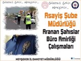 Nevşehir Asayiş Şube Müdürlüğü Aranan Şahıslar Büro Amirliği ekiplerimizce yapılan çalışmalarda;