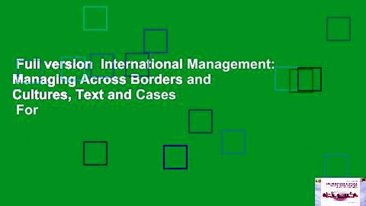 Full version  International Management: Managing Across Borders and Cultures, Text and Cases  For