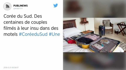 Corée du Sud. Des centaines de couples filmés à leur insu dans des motels.