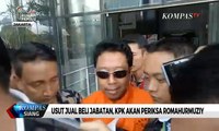 Usut Jual Beli Jabatan, KPK Dijadwalkan Periksa Romahurmuziy