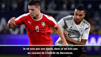 Transferts - Krstajic (Serbie) : "Jovic a le potentiel pour jouer au Barça"