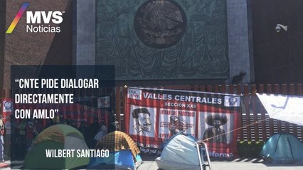 CNTE pide dialogar directamente con AMLO