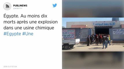 Égypte. Au moins dix morts après une explosion dans une usine chimique.