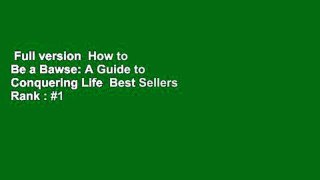 Full version  How to Be a Bawse: A Guide to Conquering Life  Best Sellers Rank : #1