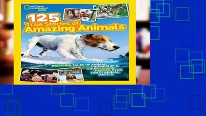 Full E-book  125 True Stories of Amazing Animals: Inspiring Tales of Animal Friendship
