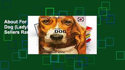 About For Books  How it Works: The Dog (Ladybirds for Grown-Ups)  Best Sellers Rank : #5