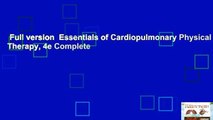 Full version  Essentials of Cardiopulmonary Physical Therapy, 4e Complete