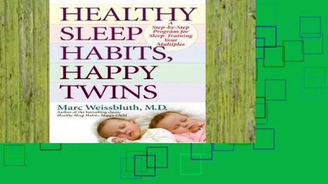 Review Healthy Sleep Habits, Happy Twins: A Step-by-Step Program for Sleep-Training Your