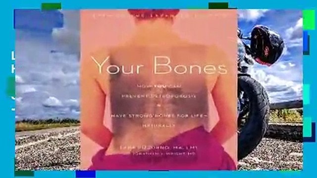 Library Your Bones: How You Can Prevent Osteoporosis & Have Strong Bones for Life - Naturally -