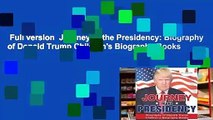 Full version  Journey to the Presidency: Biography of Donald Trump Children's Biography Books