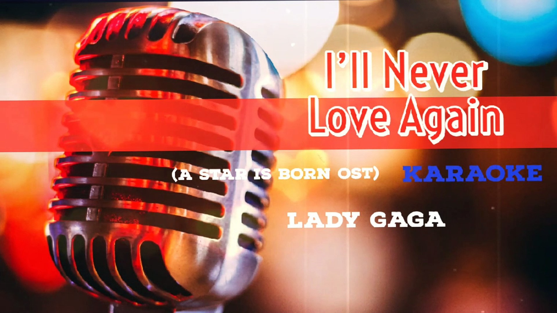 I'll Never Love Again - Lady Gaga (Karaoke) - video Dailymotion