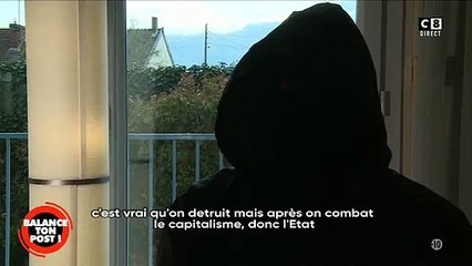 Un "Black Bloc" témoigne sur C8: "Casser du matériel ça ne me dérange pas, le gouvernement ne comprend que la violence et on l' bien vu à Notre Dame des Landes"