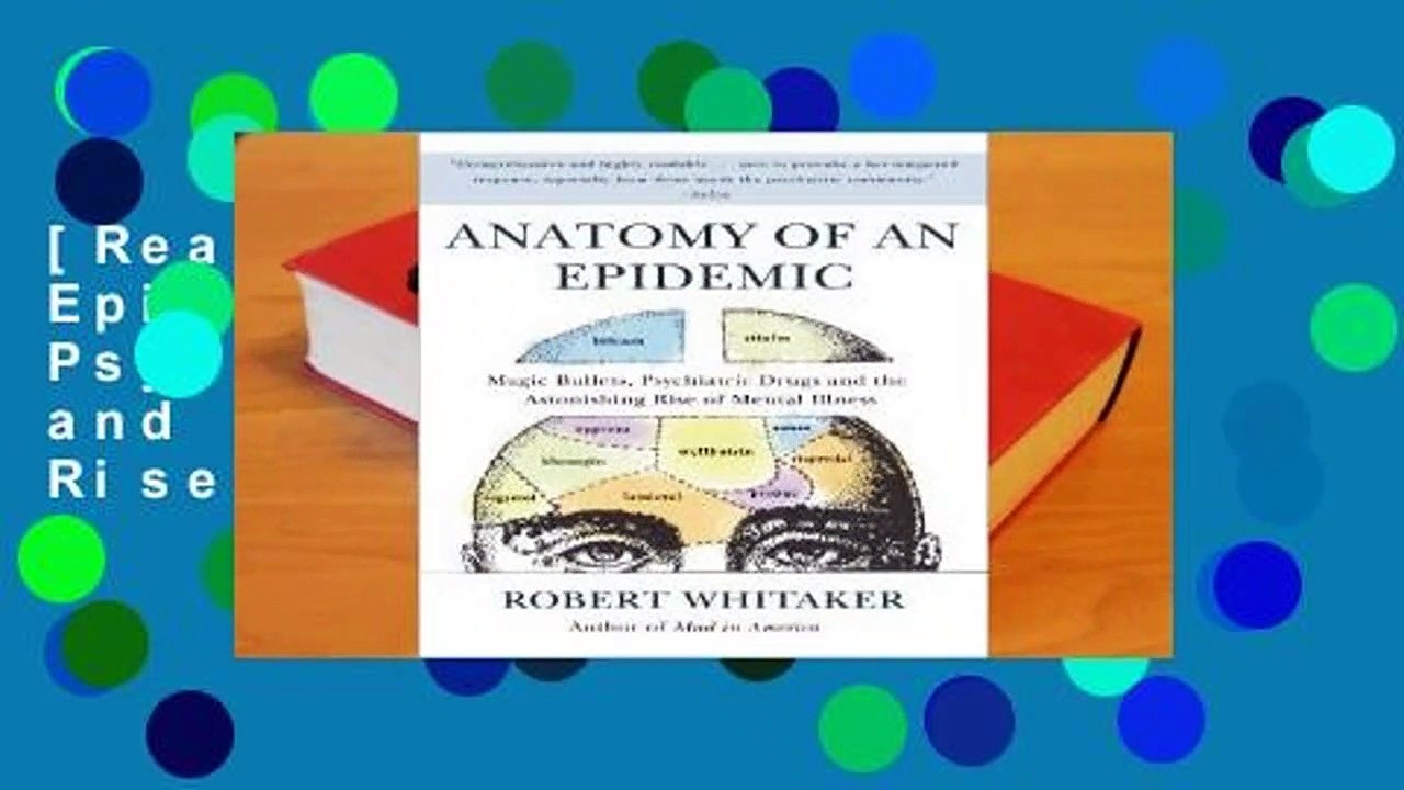 [Read] Anatomy of an Epidemic: Magic Bullets, Psychiatric Drugs, and the Astonishing Rise of