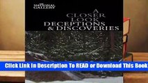 Online A Closer Look: Deceptions and Discoveries  For Free