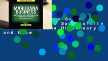 [Read] Marijuana Business: How to Open and Successfully Run a Marijuana Dispensary and Grow