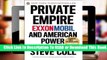[Read] Private Empire: ExxonMobil and American Power  For Free