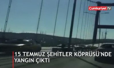 15 Temmuz Şehitler Köprüsü'nde araç yangını