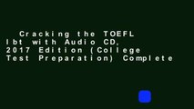 Cracking the TOEFL Ibt with Audio CD, 2017 Edition (College Test Preparation) Complete