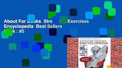About For Books  Stretching Exercises Encyclopedia  Best Sellers Rank : #5