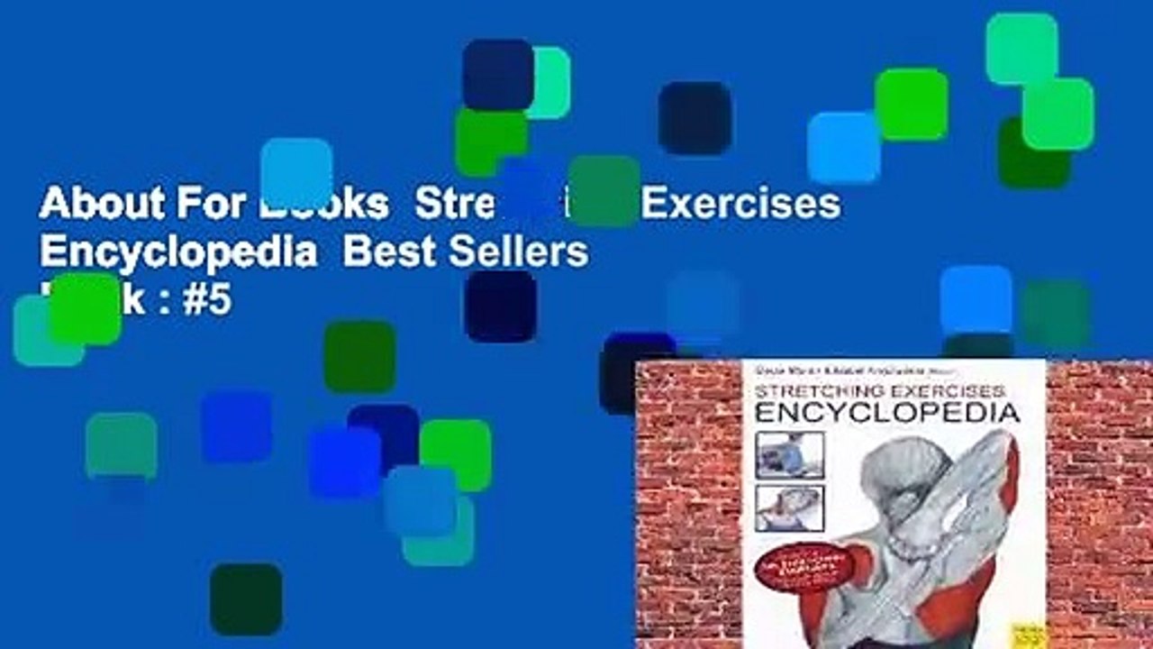 About For Books  Stretching Exercises Encyclopedia  Best Sellers Rank : #5