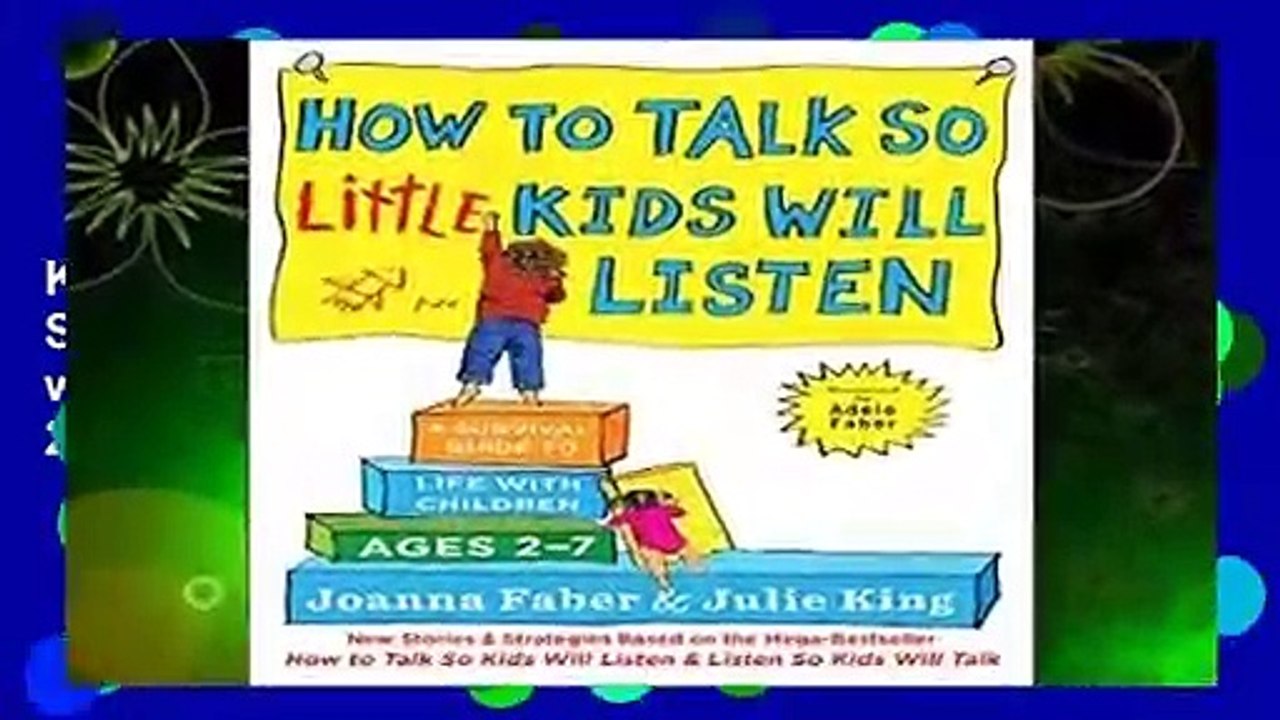 How to Talk So Little Kids Will Listen: A Survival Guide to Life with Children Ages 2-7  Review