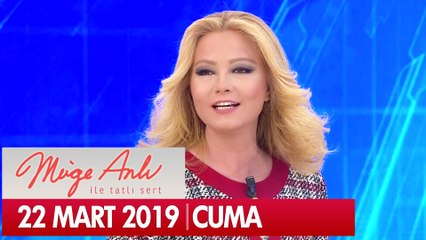 Müge Anlı ile Tatlı Sert 22 Mart 2019 Cuma  - Tek Parça