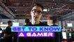 Get to know a Gamer: Meet Luke