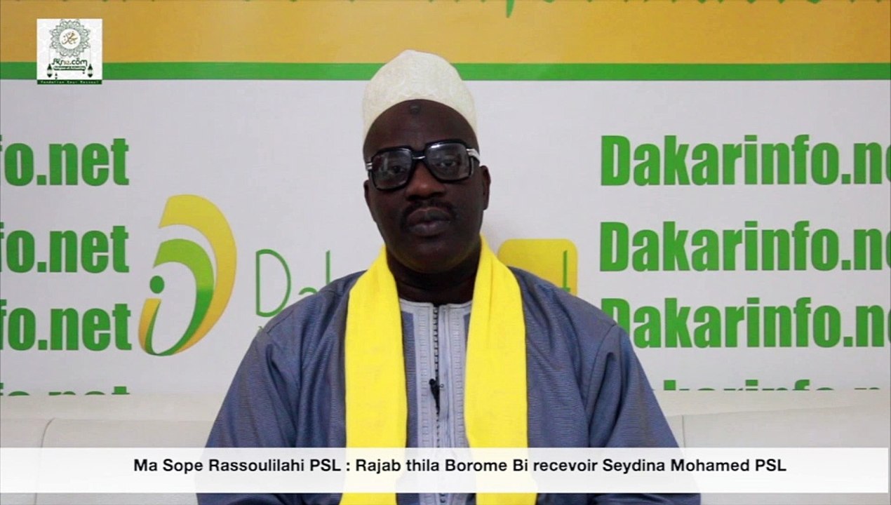 Ma Sope Rassoulilahi PSL : Rajab thila Borome Bi recevoir Seydina Mohamed PSL